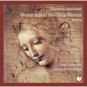 Girolamo Frescobaldi : Messa sopra l'aria della Monica - Motets