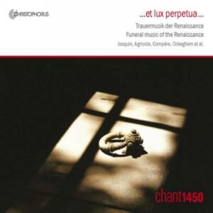 ...Et Lux Perpetua : Musique funèbre de la Renaissance