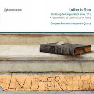 Luther in Rom : La bande-son du séjour de Luther à Rome.
