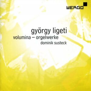Ligeti : Volumina et œuvres pour orgue. Susteck.