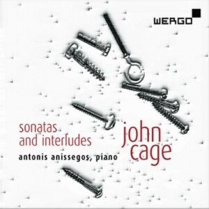 Cage : Sonates et Interludes. Anissegos.
