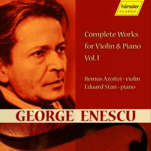 Enescu : Complete Works for Violin & Piano Vol. 1
