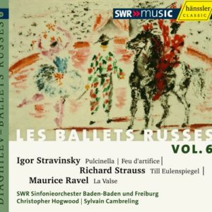 Les Ballets Russes Vol.6 : Stravinsky, Strauss, Ravel
