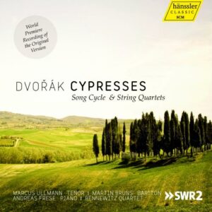 Dvorák : Les Cyprès (Cycle de mélodies & Quatuors à cordes). Ullmann, Quatuor Bennewitz.