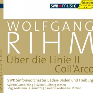 Rihm : Über die Linie II. Widmann, Cambreling.