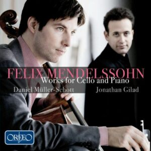 Mendelssohn : Œuvres pour violoncelle. Mûller-Schott, Gilad.
