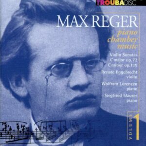 Max Reger : Musique de chambre pour piano, vol. 1