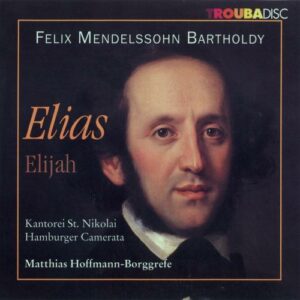 Mendelssohn : Elias, oratorio op. 70