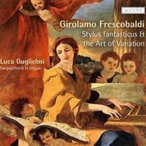 Frescobaldi : Stylus fantasticus et l'Art de la Variation. Guglielmi.