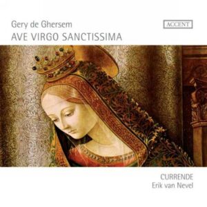 Ghersem : Ave Virgo Sanctissima. Van Nevel.