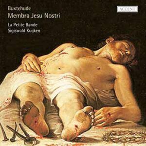 Buxtehude : Membra Jesu Nostri. Kuijken.