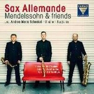 Sax Allemande : Mendelssohn & friends