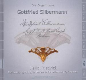 Die Orgeln Von Gottfried Silbermann Vol 2