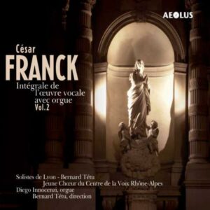 Franck : L'Œuvre vocale avec orgue. Innocenzi, Tétu.