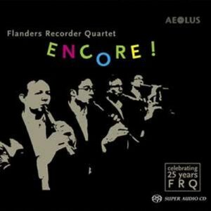 Flanders Recorder Quartet : Encore!