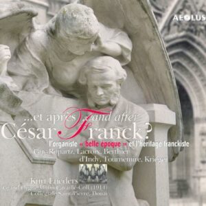 Kurt Lueders, orgue : L'organiste "belle époque" et l'héritage franckiste