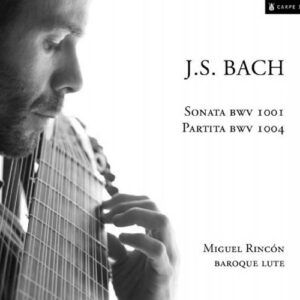 Johann Sebastian Bach : Sonate, BWV1001 - Partita, BWV1004 (arr. pour luth baroque)