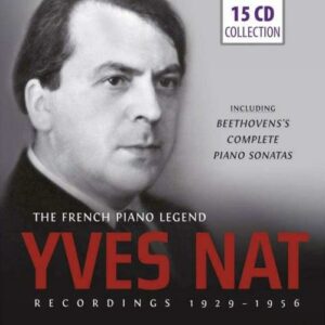 Yves Nat : The French Piano Legend