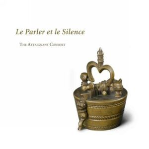Le Parler Et Le Silence. The Attaignant Consort.