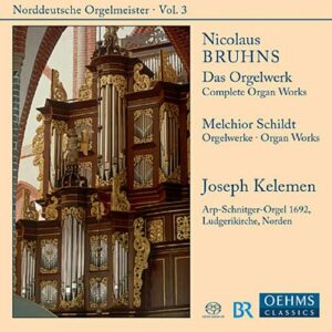 Bruhns/Schildt : Œuvres pour orgue. Kelemen.