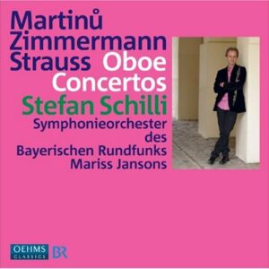 Schilli : Concertos pour hautbois de, Zimmermann, Martinu, Strauss.