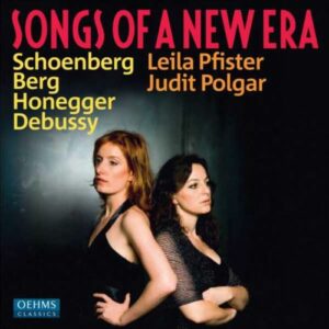 Schoenberg/Berg/Honegger/Debussy : Songs of a New Era