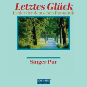 Letztes Glück - Lieder der deutschen Romantik