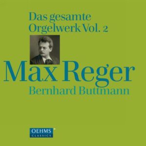 Max Reger : Oeuvres pour orgue (Intégrale - Volume 2)