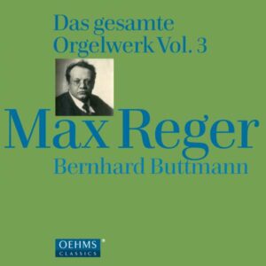 Reger, Max: Complete Organ Works,  Volume 3