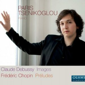 Paris Tsenikoglou : Debussy: Images - Chopin: Préludes