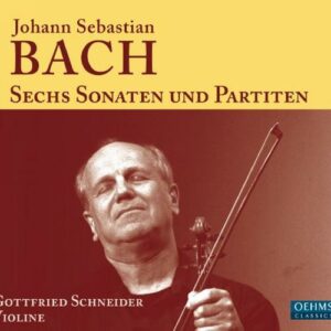 Gottfried Schneider : J.S. Bach: Sechs Sonaten und Partiten