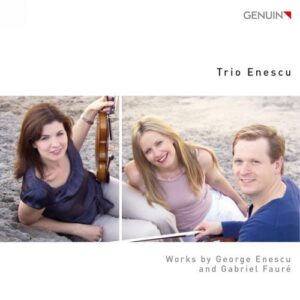 Enescu, Fauré : Trios pour piano. Trio Enescu.