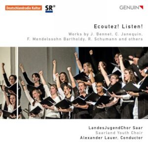 Ecoutez! Listen! Bach, Janequin, Mendelssohn, Schumann… : Œuvres chorales. Lauer.