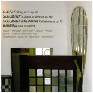 Dvorak/Schumann/Reimann : String Sextet in A major op. 48/Fantasiestücke for