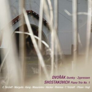 Dvorak, Chostakovitch : Trios pour piano. Tetzlaff, Margulis, Vogt.