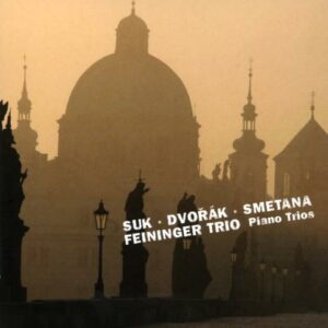 Suk, Dvorák, Smetana : Trios pour piano. Trio Feininger.