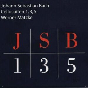 Johan Sebastian Bach : Cellosuiten 1,3,5
