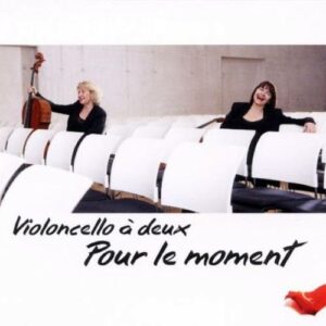 Various Composers : Pour le moment/Works and arrangements for two cell