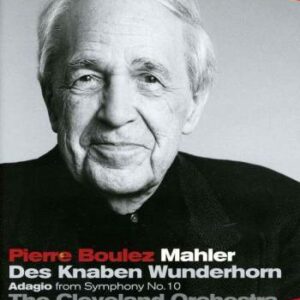 Mahler : Des Knaben Wunderhorn. Boulez.