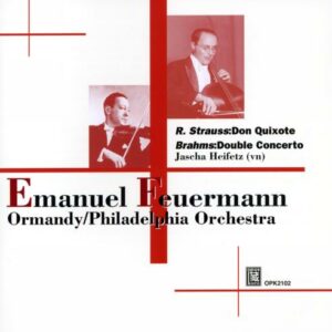 Feuermann E. / Strauss : Don Quichotte. Brahms : Double concerto. Heifetz.