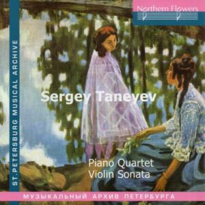 Sergei Taneyev : Piano Quartet/Violin Sonata