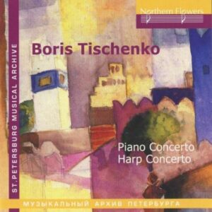 Boris Tishchenko : Piano Concerto/Harp Concerto