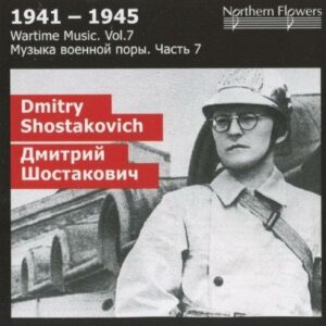 Dmitri Shostakovich : 1941-1945, Wartime Music, Vol.7...