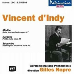 Vincent d'Indy : Médée - Karadec - Souvenirs