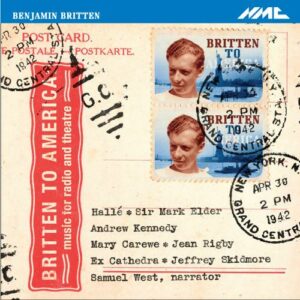 Britten : Britten to America, musique de scène pour la radio et le théatre. West, Kennedy, Skidmore, Elder.