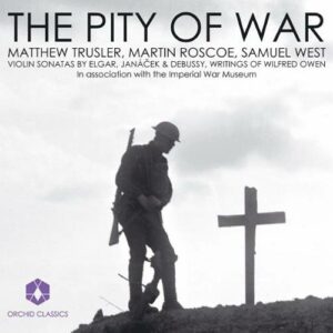 Elgar/Janacek/Debussy/Spoken Word : The Pity Of War