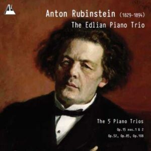 Rubinstein : Les cinq trios avec piano. The Edlian Piano Trio.