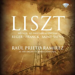 Raúl Prieto Ramírez : Liszt, Reger, Franck, Saint-Saëns.