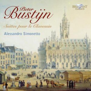 Pierre Bustijn : Suittes pour le Clavessin