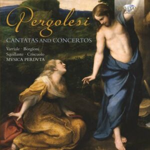 Giovanni Battista Pergolesi : Cantates et Concertos